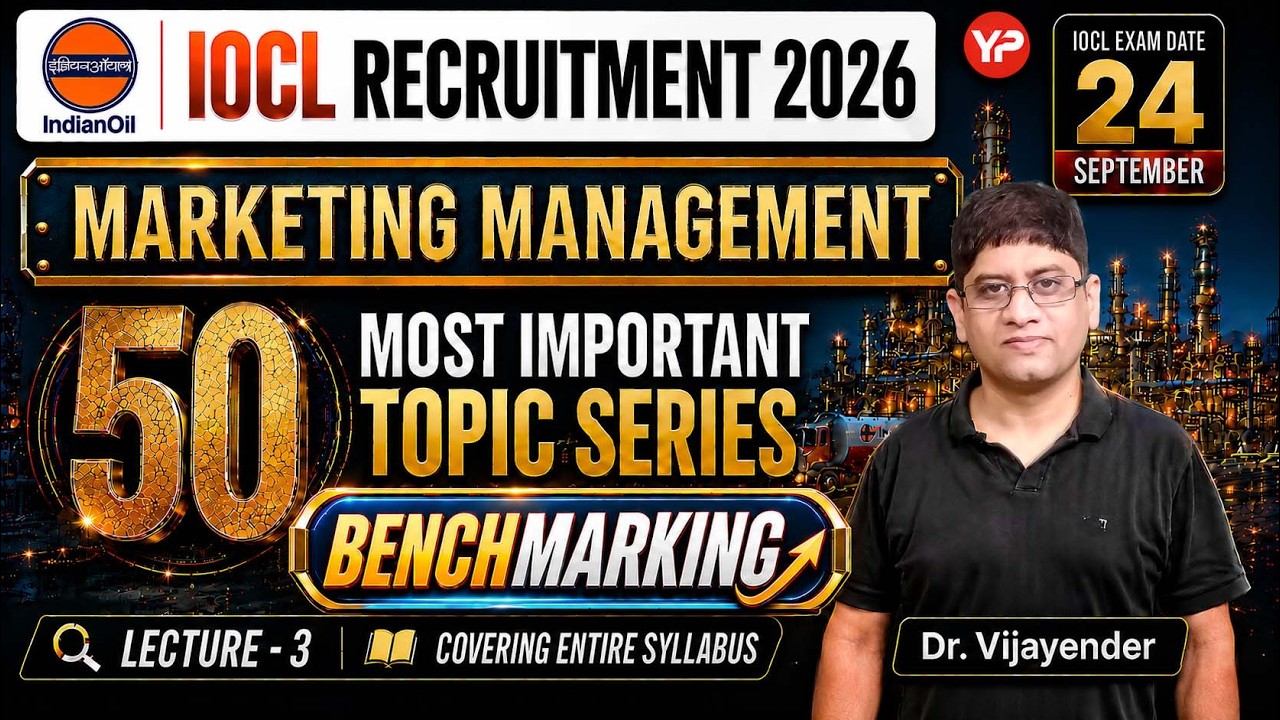 Benchmarking IOCL Marketing Management | 50 Most Important Topics Series, CBT Preparation 2026