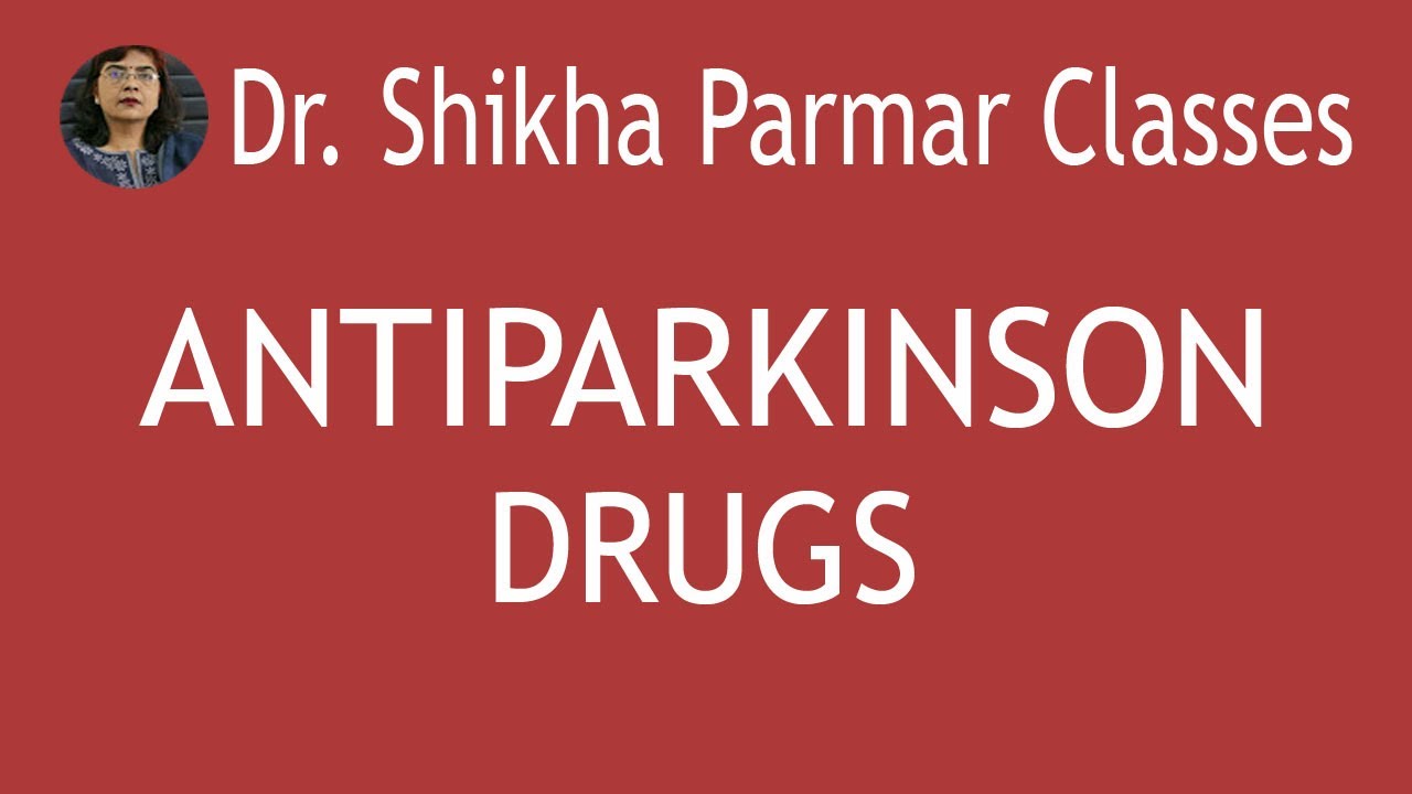 Anti-Parkinson Drugs by Dr.Shikha Parmar