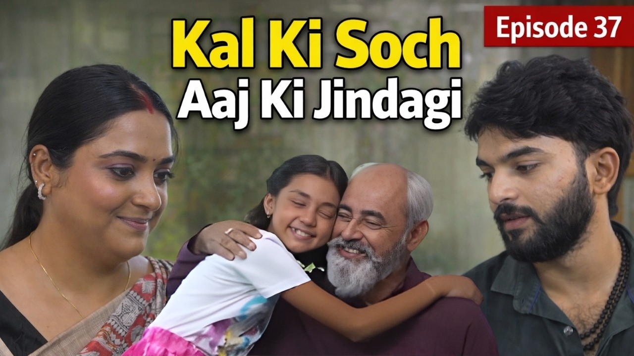 EP: 37  Kal Ki Soch, Aaj Ki Zindagi | Future Planning Ka Asli Sach | Salahkar Didi | #hindi #series