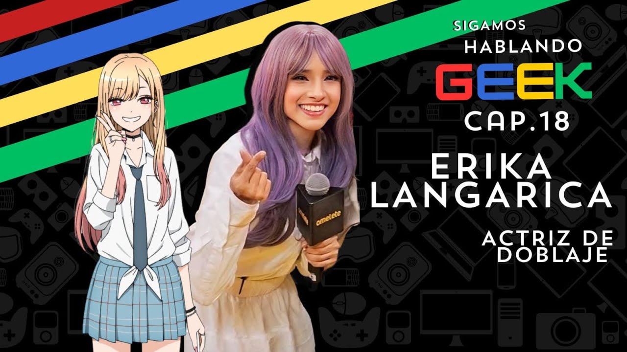 Sigamos Hablando Geek #18 - Erika Langarica | Anison USA