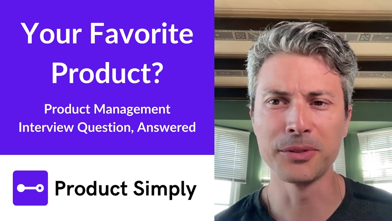 What&rsquo;s Your Favorite Product? | Product Management Interviews | Mock Interview with Google Maps