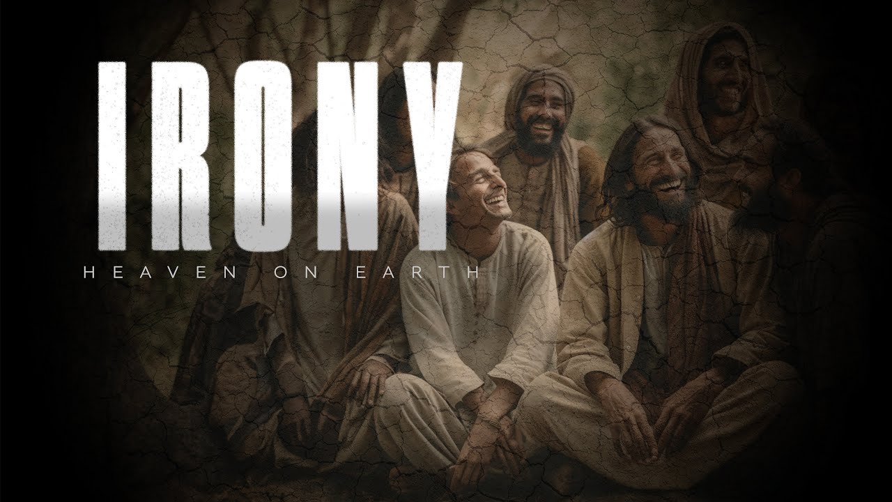 Irony  -  Heaven on Earth &bull; A Sermon Series on Irony in the Bible | Light of the World | Messianic