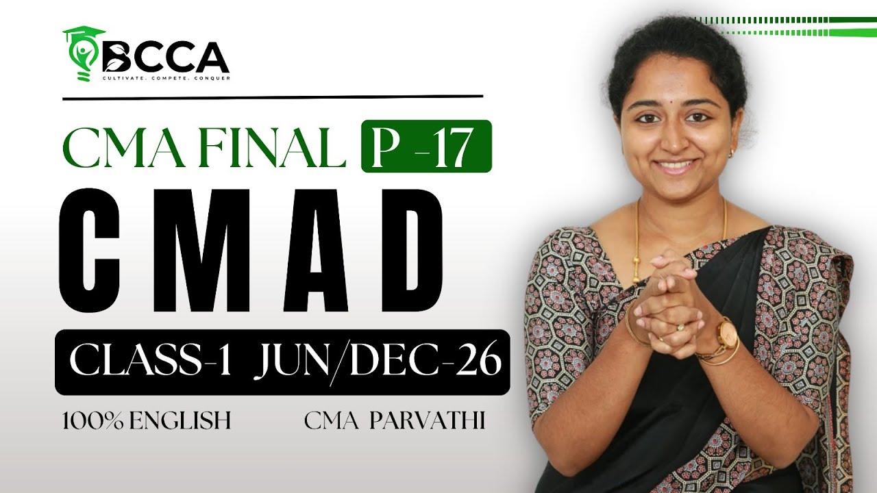 CMA FINAL | P17 CMAD | REGULAR BATCH | CLASS 1 | JUNE / DEC 2026 | 100% ENG| BY CMA PARVATHI MA'AM