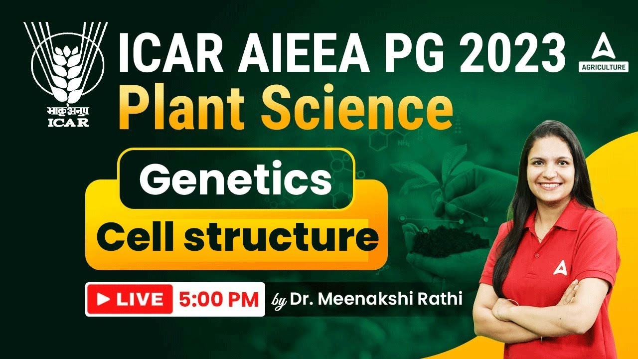 ICAR AIEEA PG Plant Science | Genetics - Cell structure | By Dr. Meenakshi Rathi