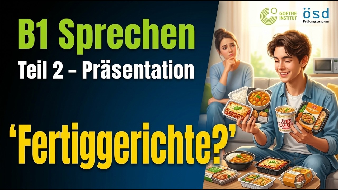 Fertiggerichte | Sprechen Teil 2 Präsentation | Goethe & ÖSD B1 Exam