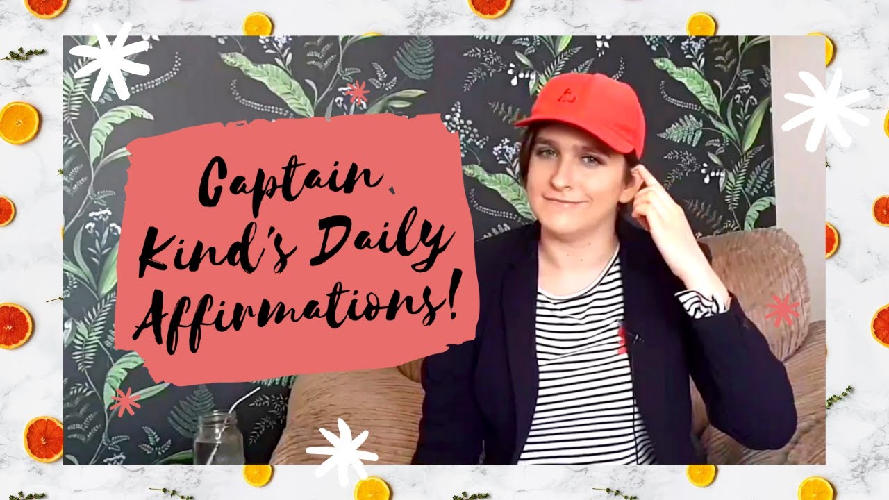Captain Kind&rsquo;s Daily Affirmations | #KindMinds