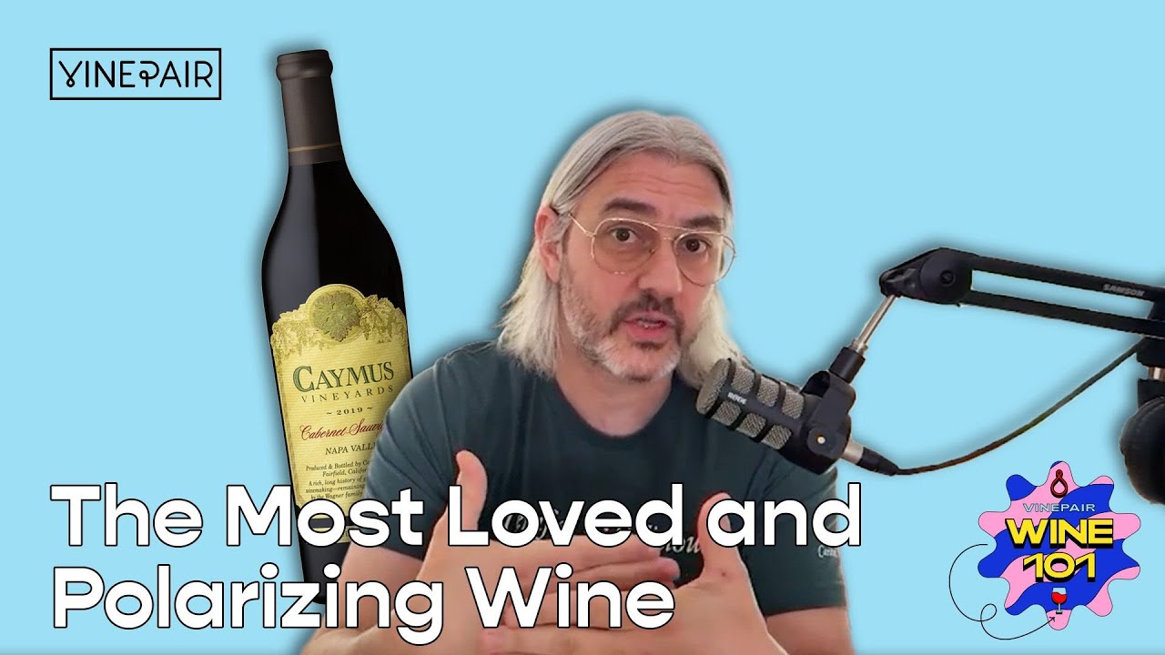 It’s Time to Talk About Caymus, America’s Most Loved — and Loathed — Fine Wine | Wine 101