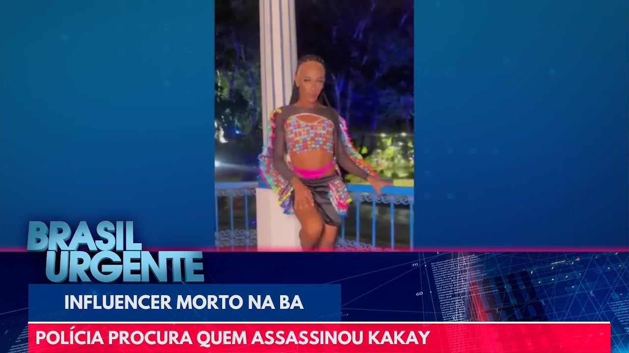 Quem matou Kakay? Influencer é executado dentro de casa | Brasil Urgente