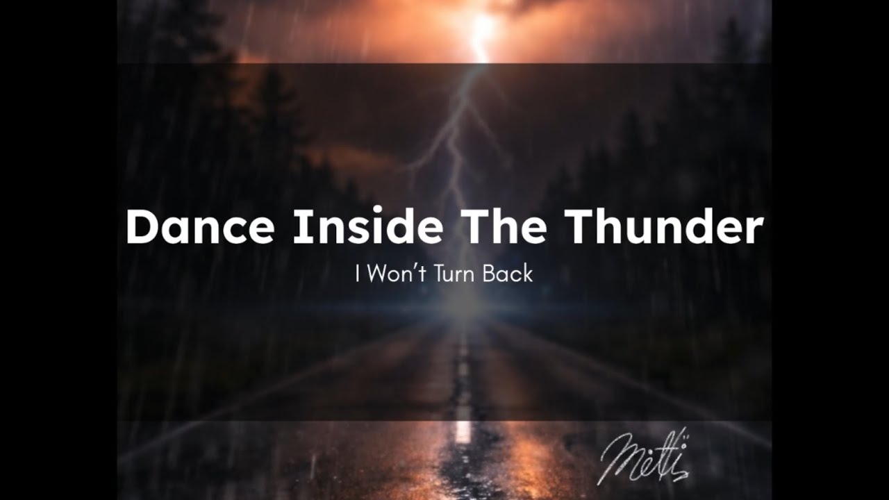 Dance Inside the Thunder — I Won’t Turn Back 