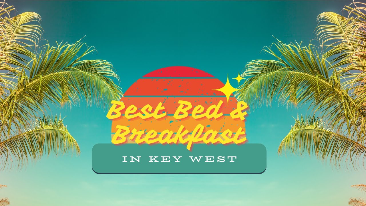 Best Bed and Breakfast in Key West