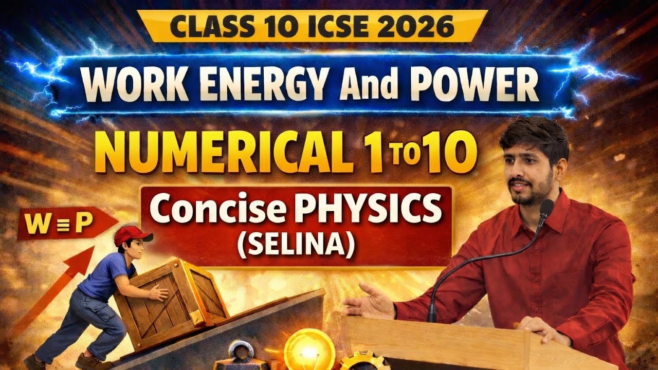 Class-10 ICSE And CBSE Chapter-Work Power And Energy|| Numericals 1 to 10 || CONCISE PHYSICS(SELINA)