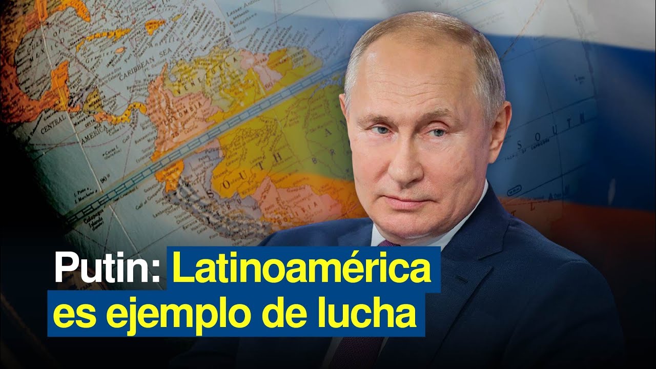 Putin: Latinoamérica es ejemplo de lucha