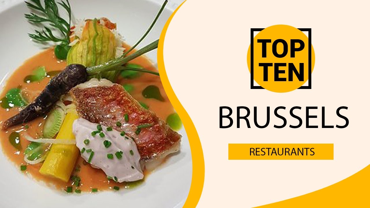 Top 10 Best Restaurants to Visit in Brussels | Belgium - English