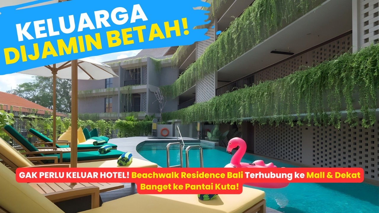 GAK PERLU KELUAR HOTEL! Beachwalk Residence Bali Terhubung ke Mall & Dekat Banget ke Pantai Kuta!