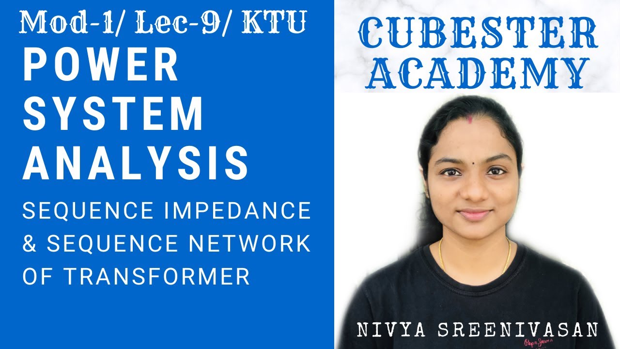 KTU/ Sequence Networks and Sequence Impedance of Transformer/ Power System Analysis/ Mod-1/ Lec-9