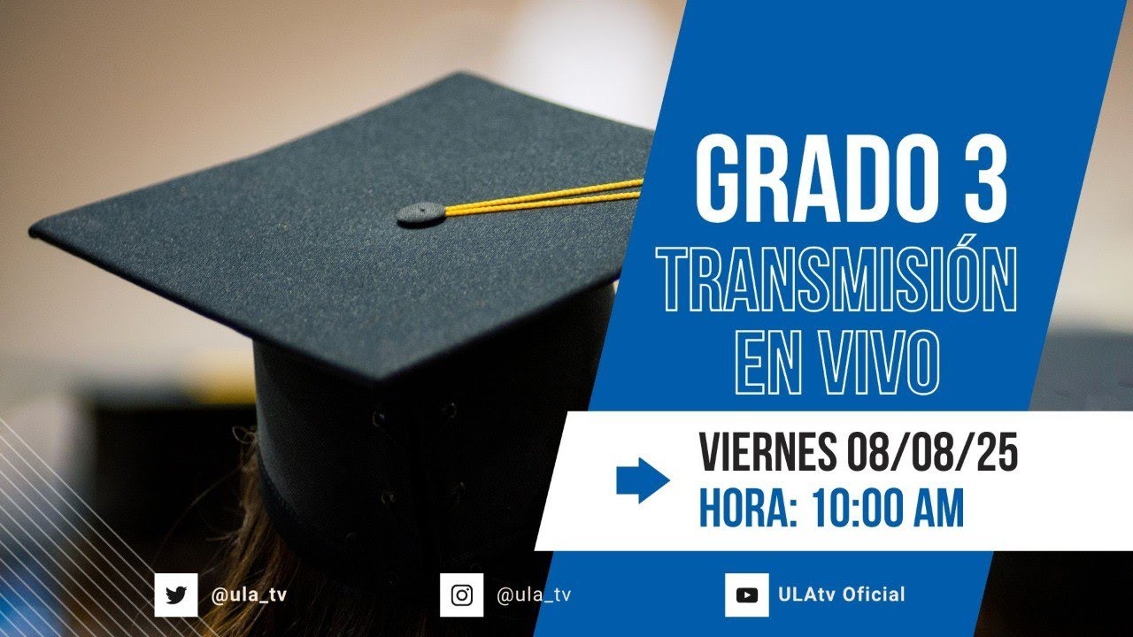 GRADO 3   HORA  10 AM  VIERNES 08 DE AGOSTO del  2025 UNIVERSIDAD DE LOS ANDES MERIDA VENEZUELA