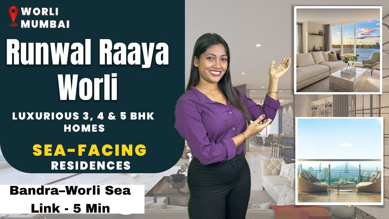 Runwal Raaya Worli, Mumbai | Ultra-Luxury 3, 4 & 5 BHK Sea-Facing Homes with Spacious Layouts
