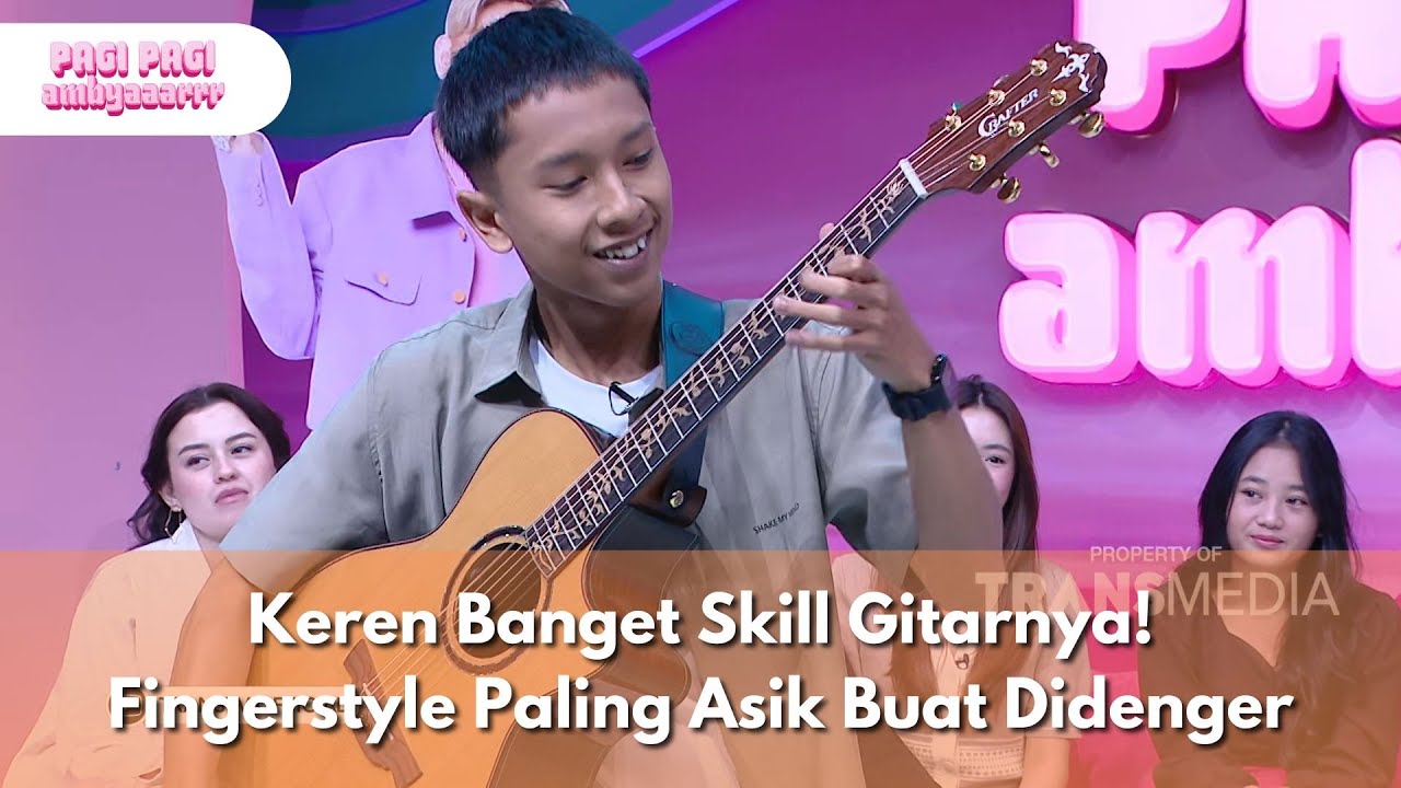 Keren Banget Skill Gitarnya! Fingerstyle Paling Asik Buat Didenger - PAGI PAGI AMBYAR (27/5/25) P4