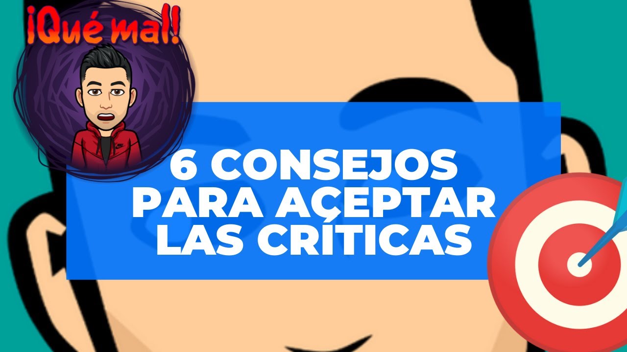 6 CONSEJOS PARA ACEPTAR LAS CRÍTICAS 😈 👿