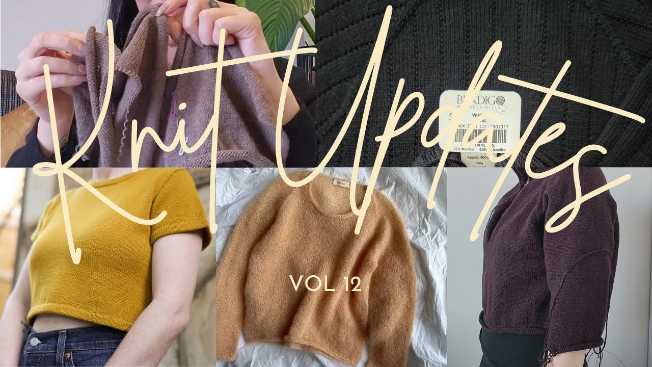 Monthly Knitting Updates | Vol 12