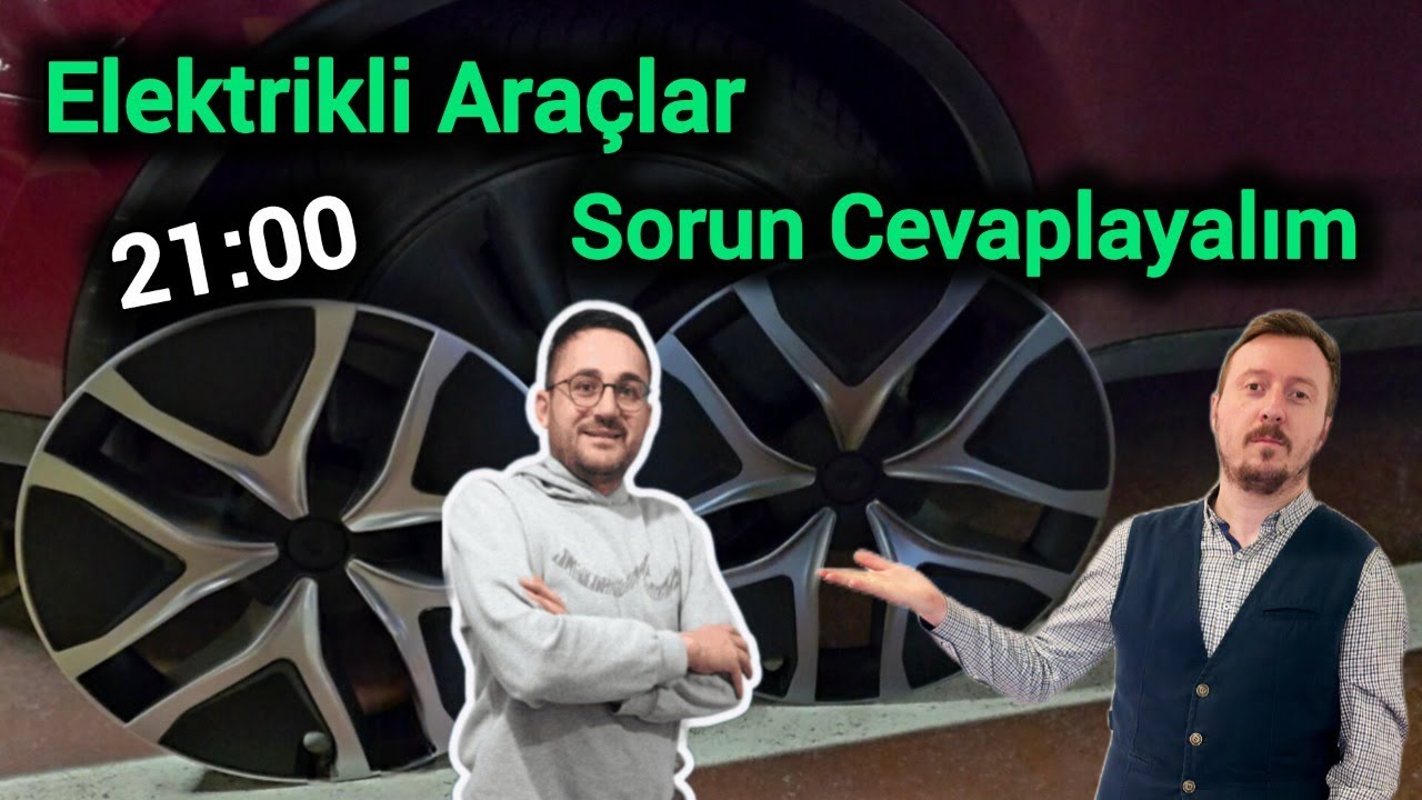 Elektrikli Araçları Sorun Cevaplayalım