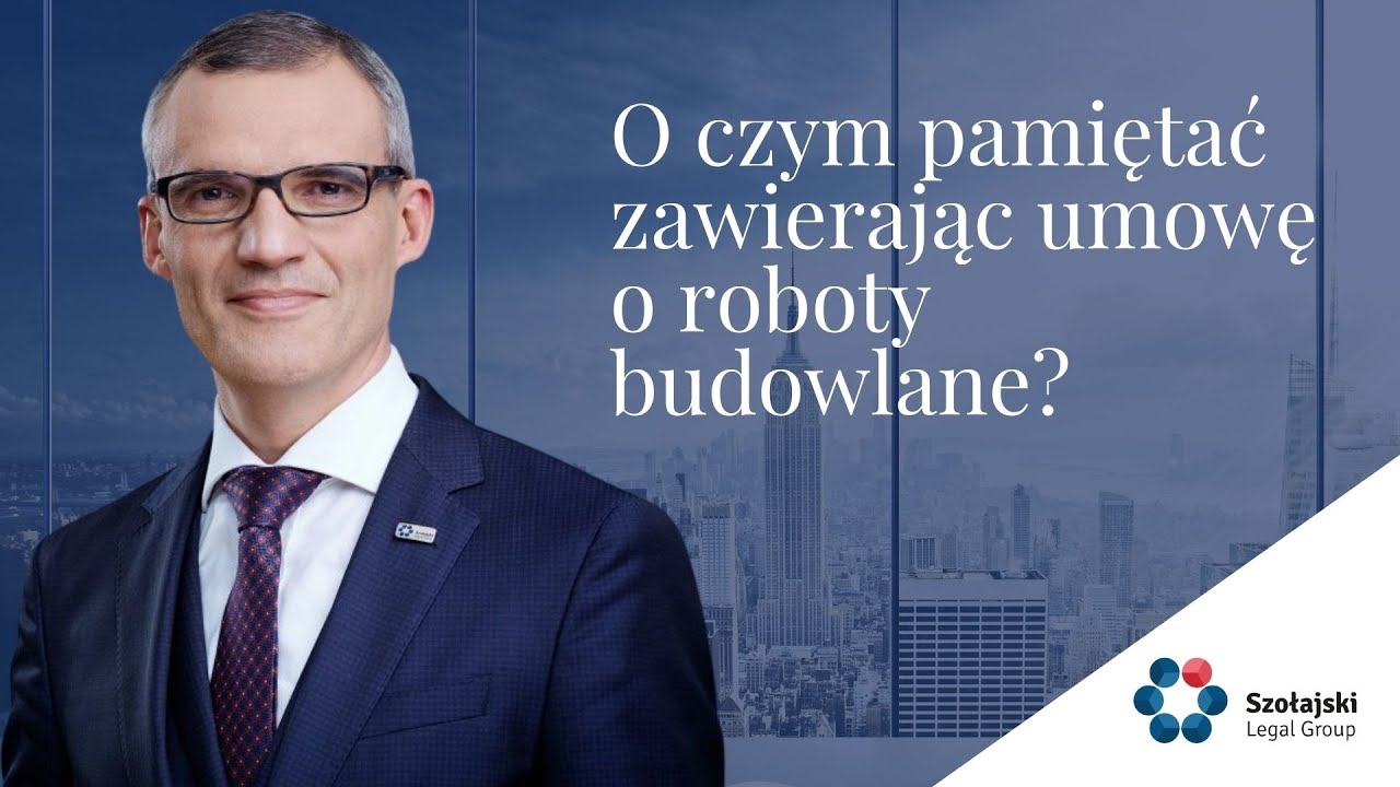 O czym pamiętać zawierając umowę o roboty budowlane?