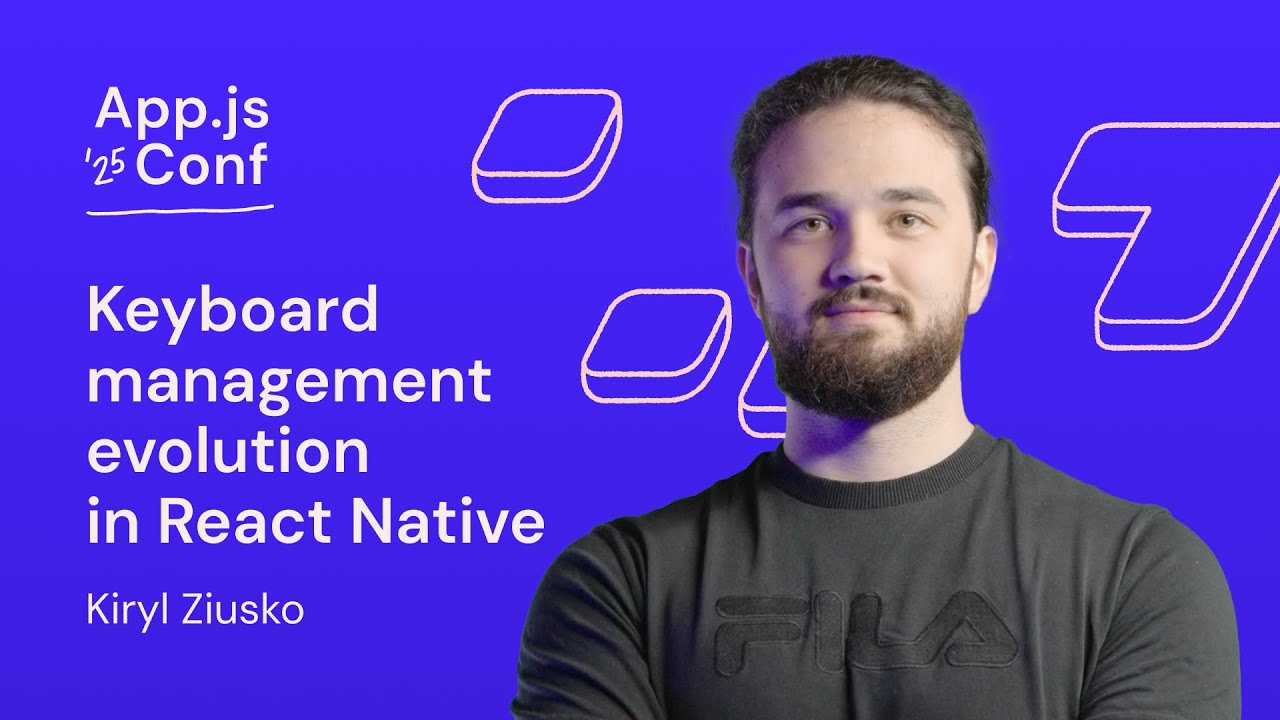 Kiryl Ziusko &ndash; Keyboard Management Evolution in React Native | App.js Conf 2025