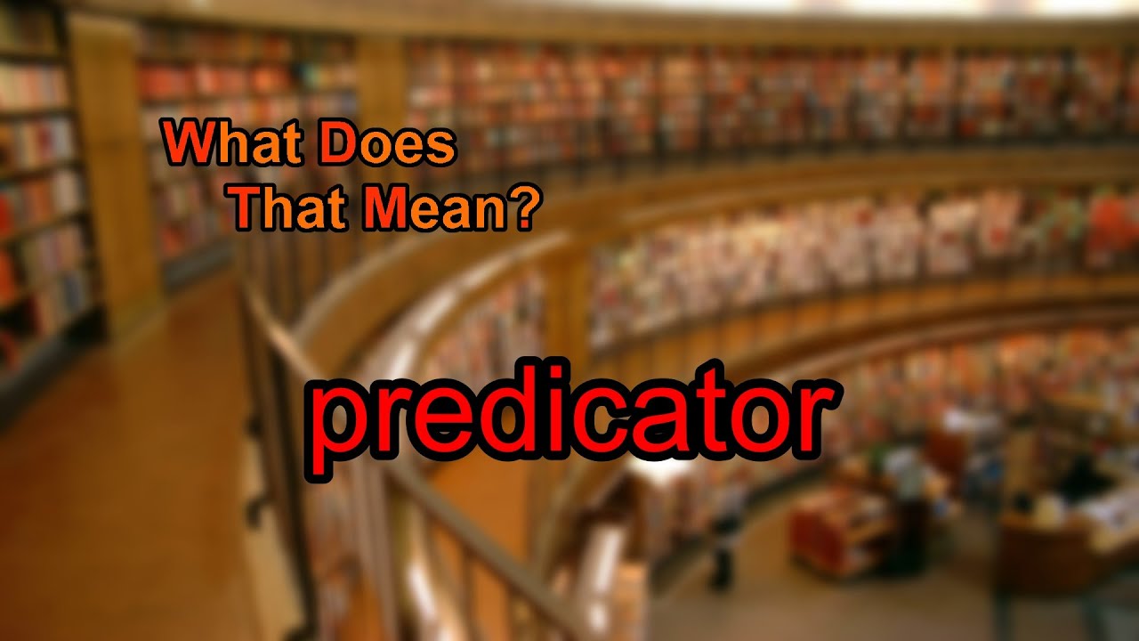 What does predicator mean?