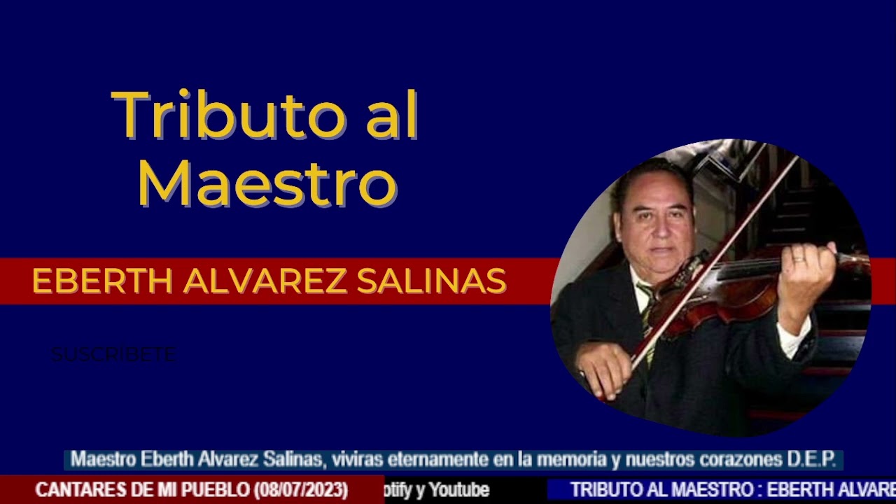 Un abrazo hasta el cielo Maestro Eberth Alvarez Salinas
