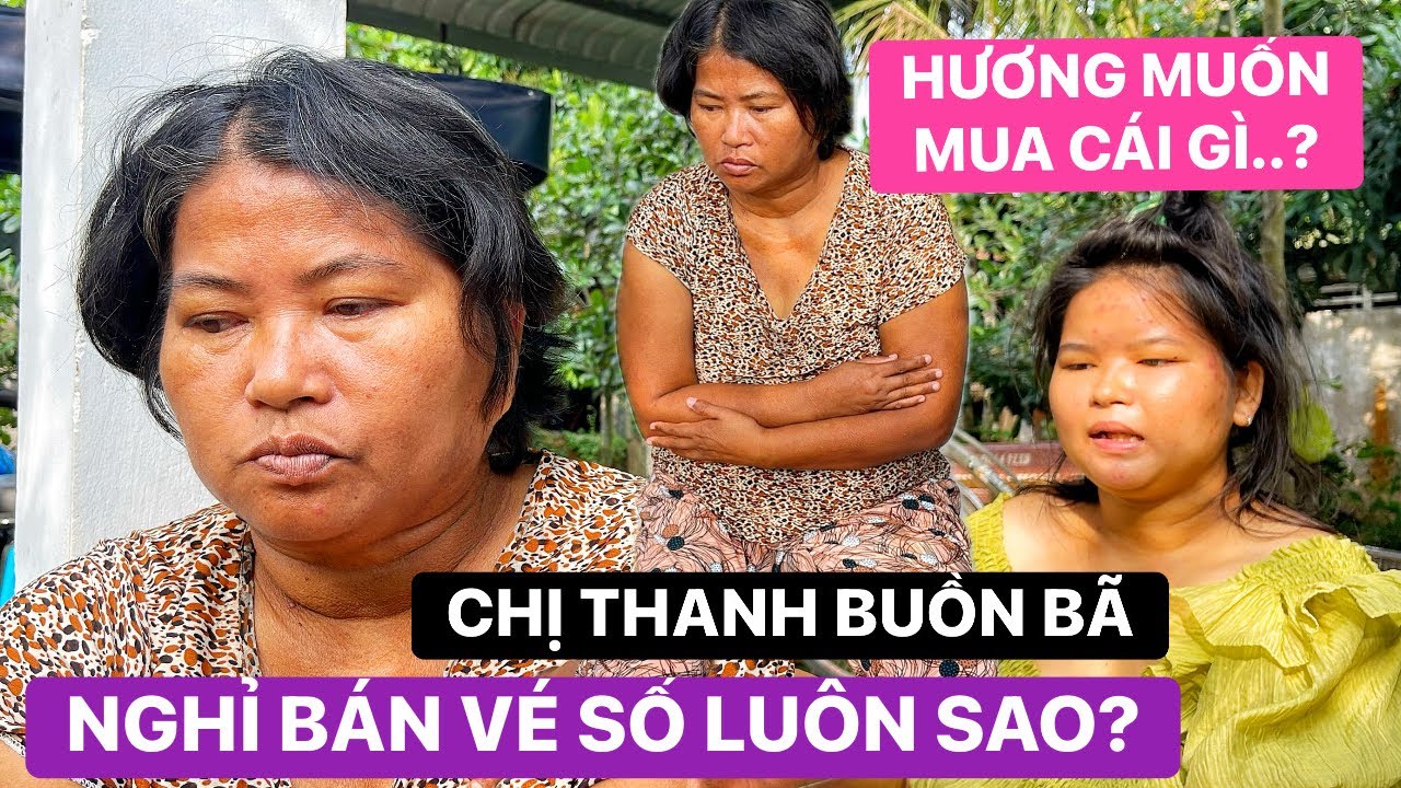 Hôm nay chị Thanh đã đi bán vé số trở lại chưa, bé Hương nhất quyết mua cho bằng được những thứ này?