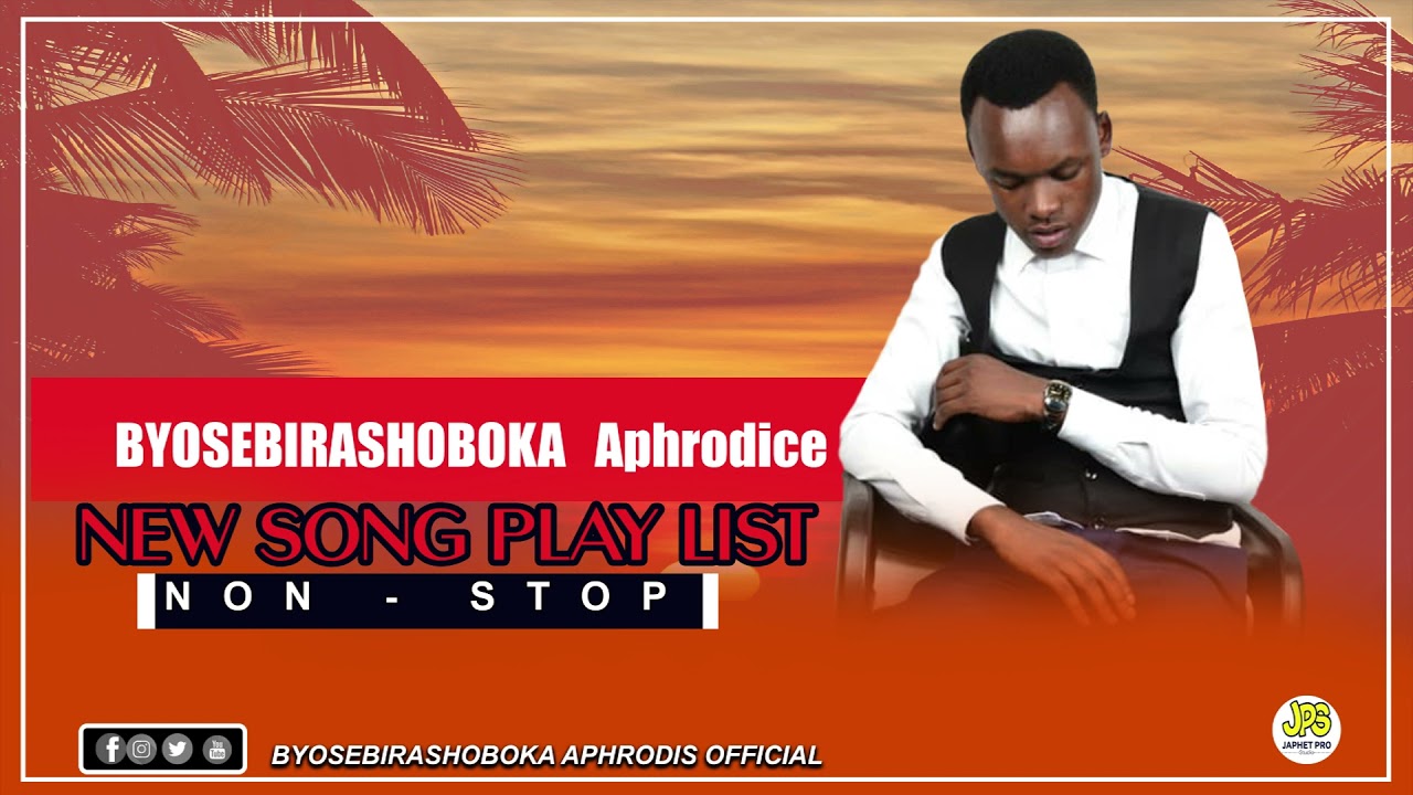 BYOSEBIRASHOBOKA APHRODICE NON STOP PLAYLIST RWANDAN GOSPEL