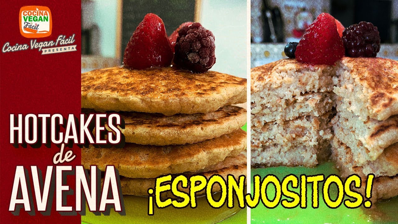 Hotcakes o pancakes de avena, ¡Súper fáciles, nutritivos y esponjosos! - Cocina Vegan Fácil!