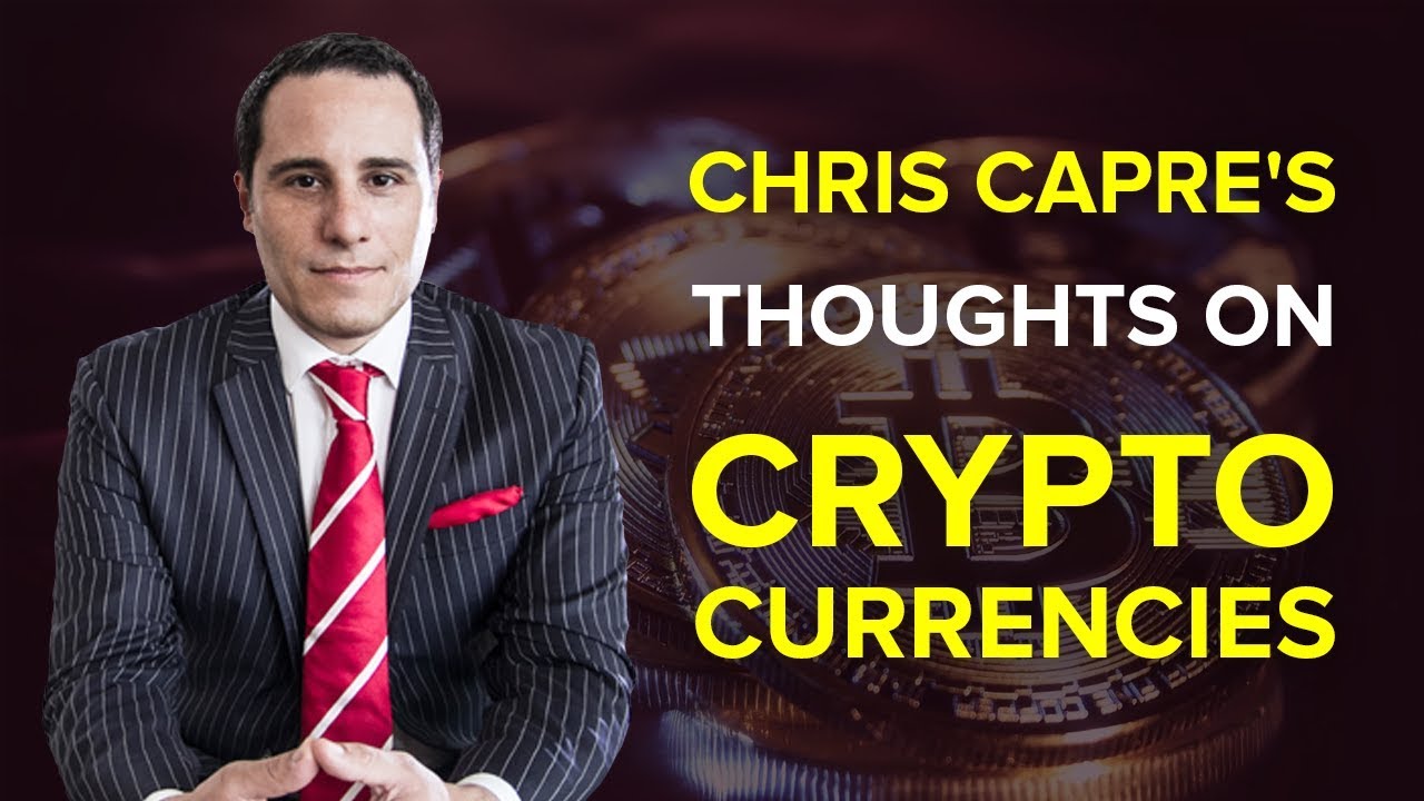 Chris Capre's Thoughts on Crypto Currency Trading