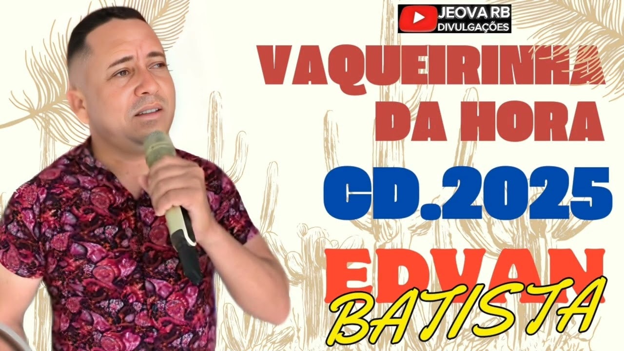 VAQUEIRINHA DA HORA - EDVAN BATISTA - REPERTÓRIO ATUALIZADO 2025