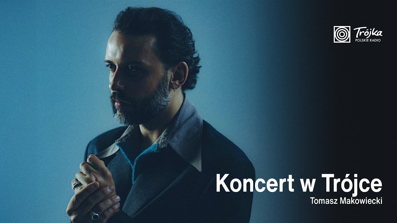Tomasz Makowiecki | Koncert w Trójce