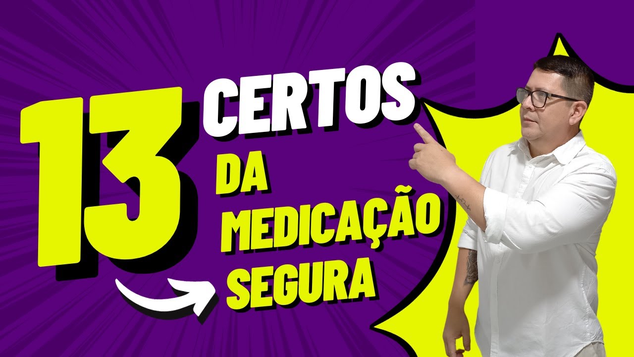 AULA 2 - 13 CERTOS DA MEDICAÇÃO SEGURA #13certos #medica #enfermagem
