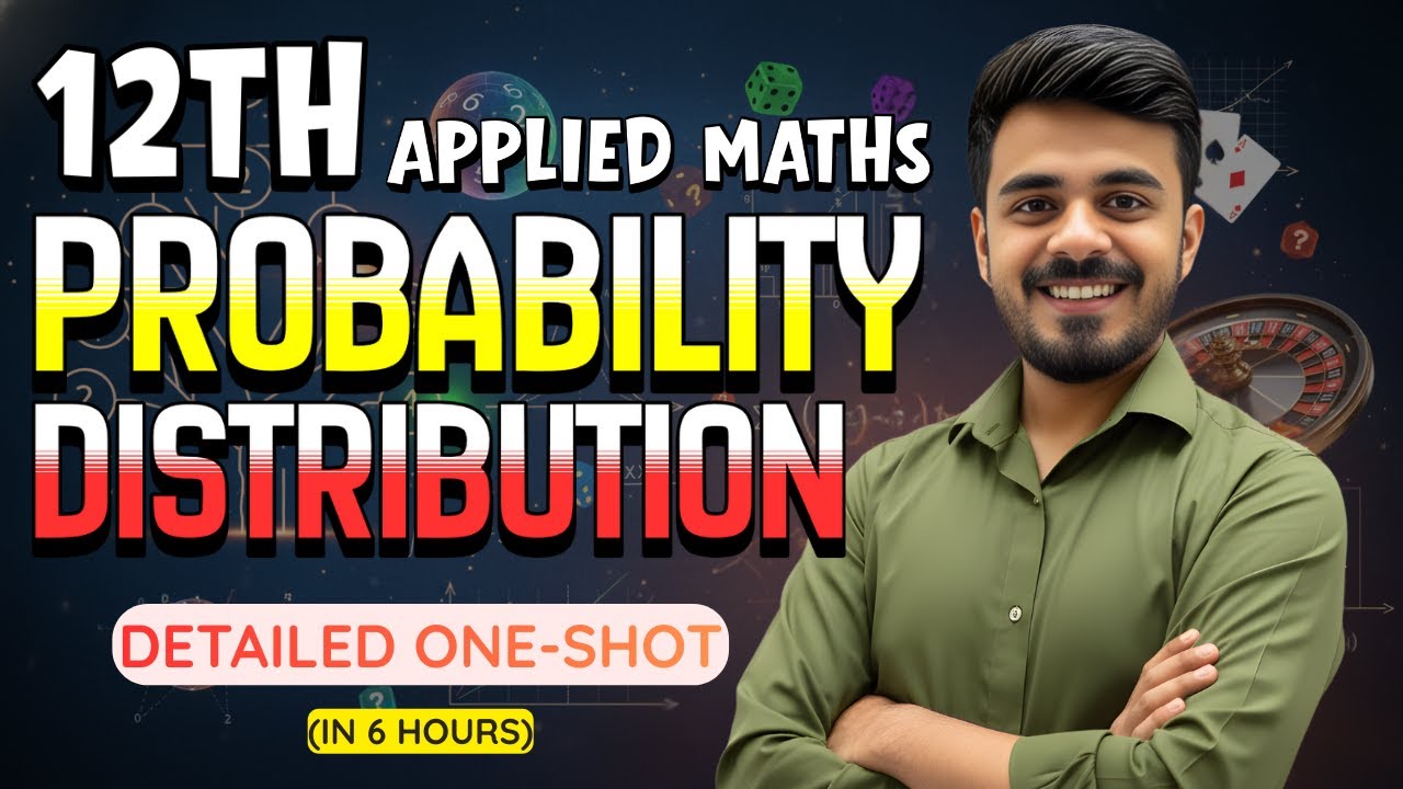 Complete PROBABILITY DISTRIBUTIONS IN 6 HOURS!!!🤯| DETAILED ONE SHOT 🔥| APPLIED MATHS CBSE 2026