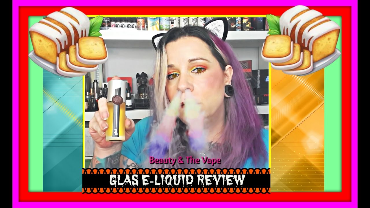 💋POUND CAKE BY GLAS -  E LIQUID REVIEW #beautyandthevape💋