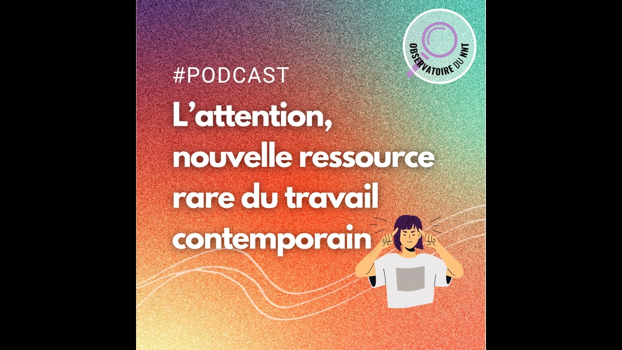 L'attention, nouvelle ressource rare du travail contemporain