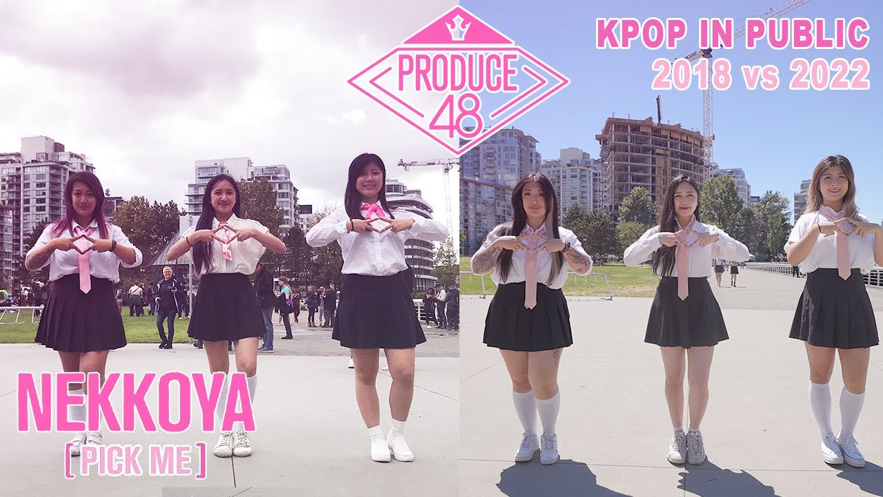 [KPOP IN PUBLIC - NEKKOYA 내꺼야 DANCE COVER - 2018 vs 2022 Ver.] -- PRODUCE 48 -- 프로듀스48 [YOURS TRULY]