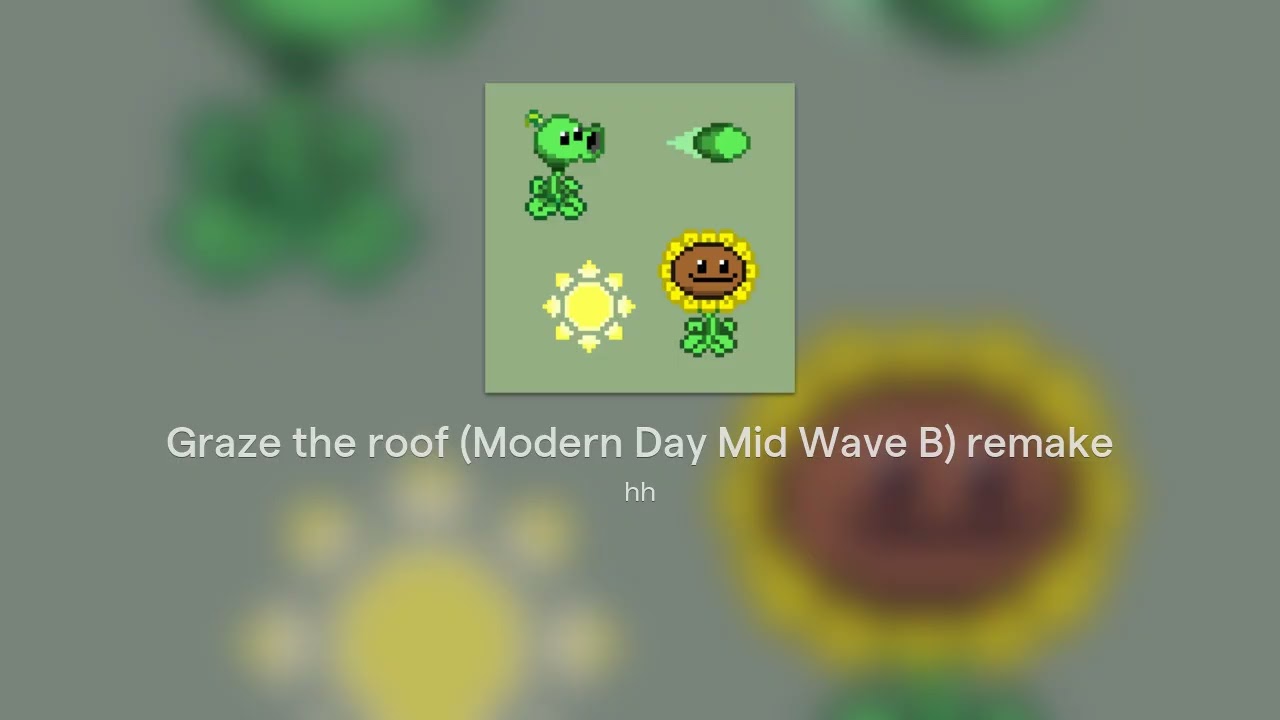 Graze the roof (Modern Day Mid Wave B) remake