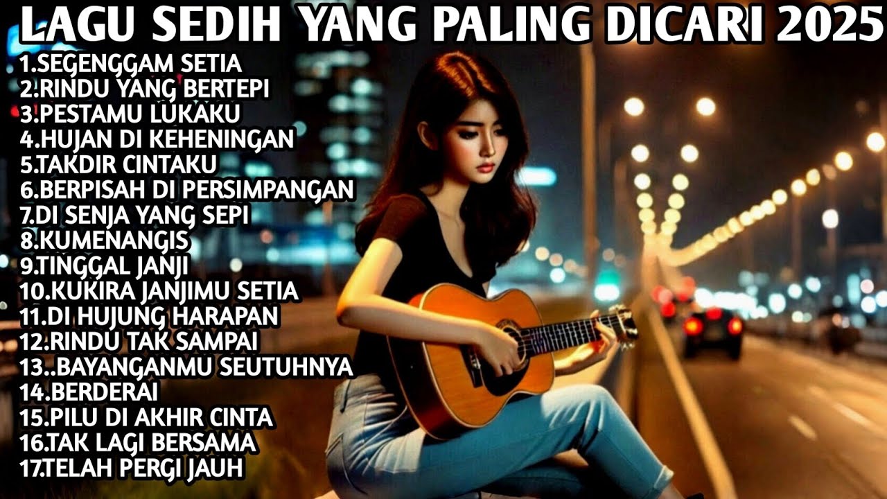 Lagu Sedih Bikin Nangis😭Paling Sering💔Dicari 2025