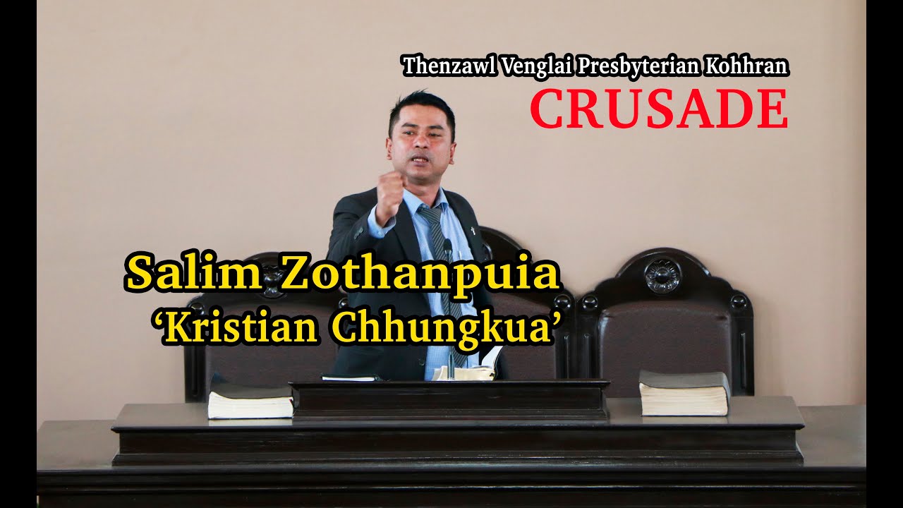 17 Salim Zothanpuia : CRUSADE 'Kristian Chhungkua' (Ni 2.2.2020 Pathianni Zan)