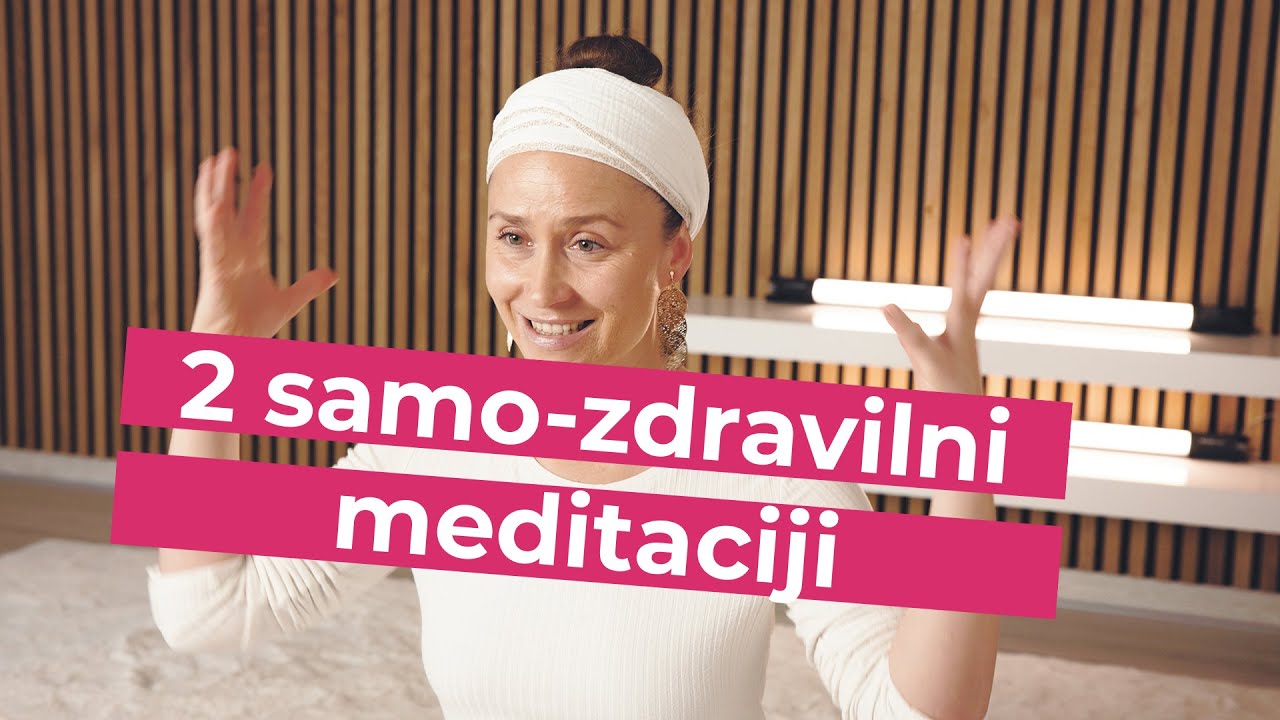 2 samo-zdravilni meditaciji
