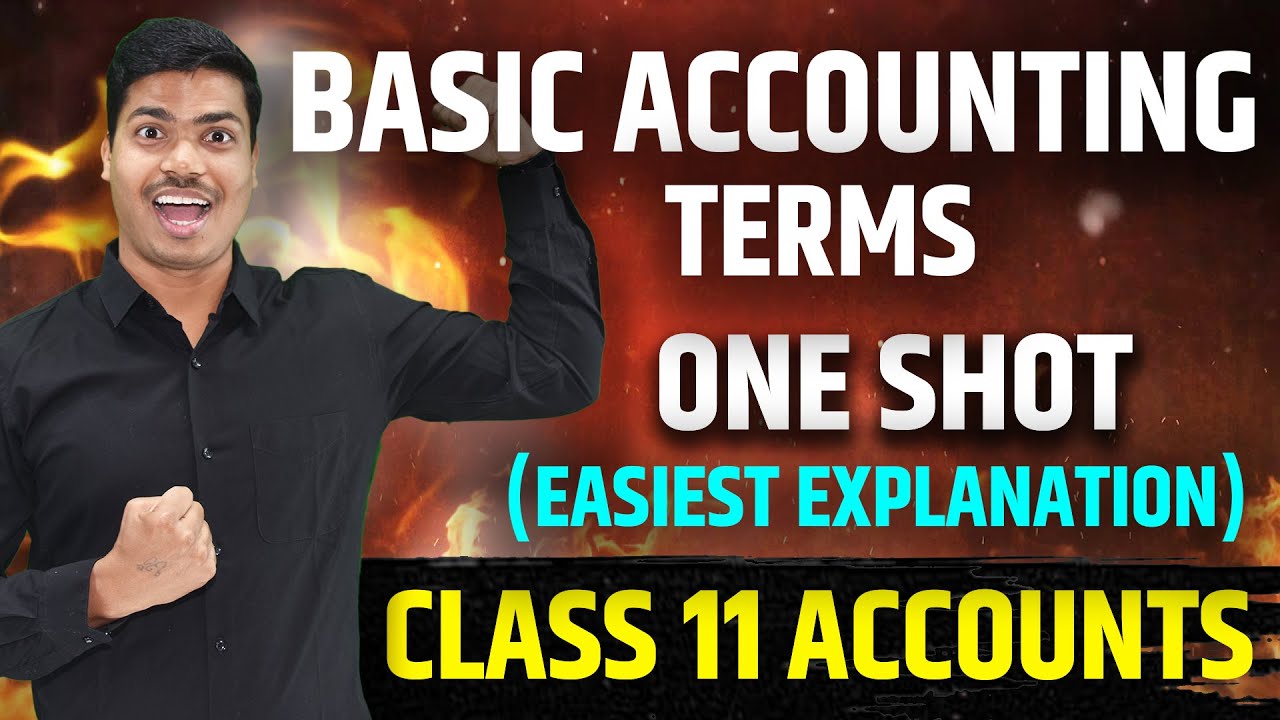 Basic Accounting Terms | ONE SHOT Revision for Class 11th Final Exams 2025 | Class 11 Accountancy