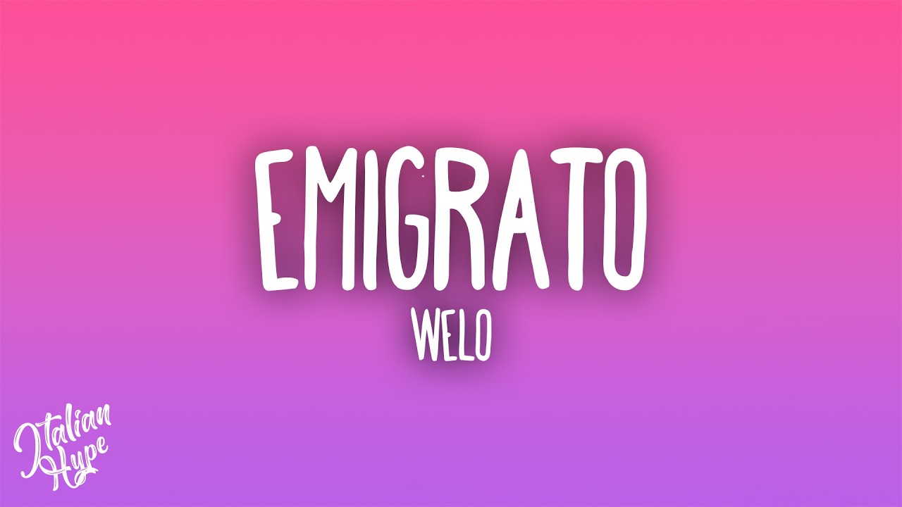 Welo - EMIGRATO