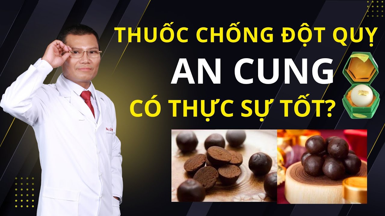 THUỐC CHỐNG ĐỘT QUỴ - AN CUNG NGƯU HOÀNG HOÀN CÓ THỰC SỰ HIỆU QUẢ? | Tuấn Thầy Thuốc