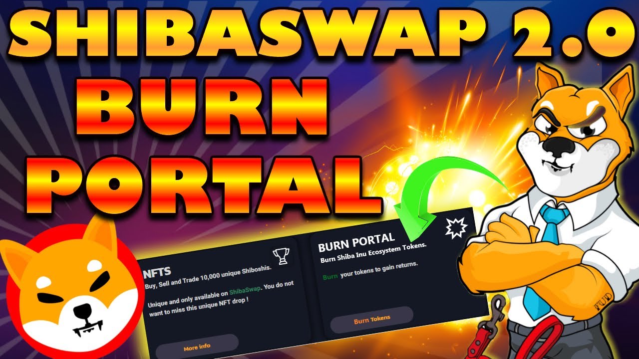 How SHIBASWAP 2.0 BURN PORTAL Will BURN Shiba Inu Tokens