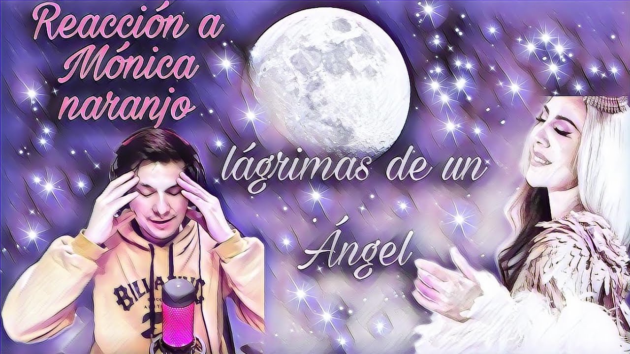 Reaccion a Monica Naranjo   Lágrimas de un Ángel Video Oficial
