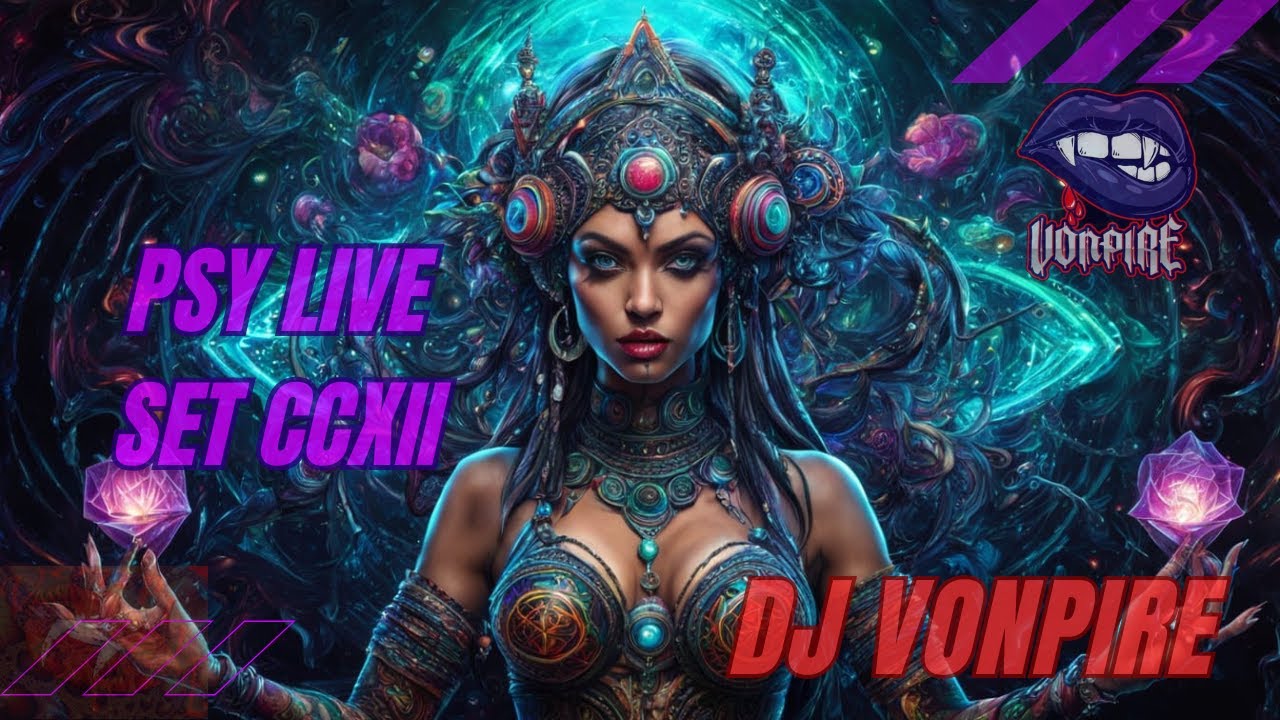 DJ Vonpire - Live PSYTRANCE Set CCXII